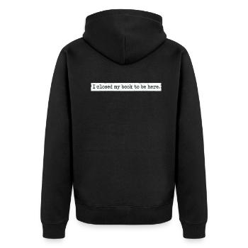Ich habe mein Buch geschlossen, um hier zu sein Bücherwurm lustiger Spruch - Unisex Premium Bio Zip Hoodie - Schwarz - Hinten - Nico (187cm)