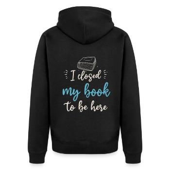 Ich habe mein Buch geschlossen, um hier zu sein Bücherwurm lustiger Spruch - Unisex Premium Bio Zip Hoodie - Schwarz - Hinten - Nico (187cm)