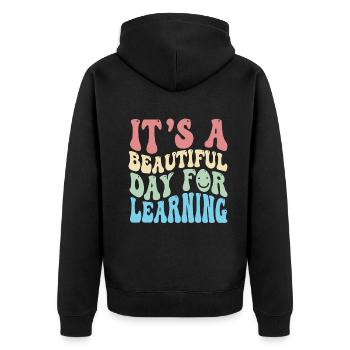 It's A Beautiful Day For Learning - Unisex Premium Organic Zip Hoodie - black - Back - Nico (187cm)