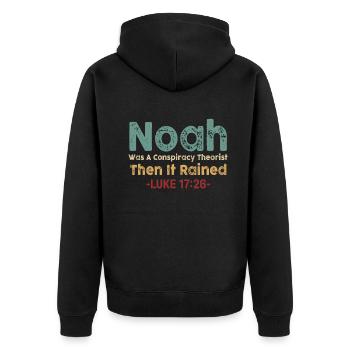 Noah Was A Conspiracy Theorist And The It Rained - Unisex Premium Organic Zip Hoodie - black - Back - Nico (187cm)