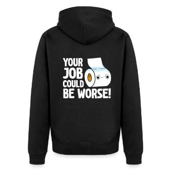 Your Job Could Be Worse Toilet Paper - Unisex Premium Organic Zip Hoodie - black - Back - Nico (187cm)