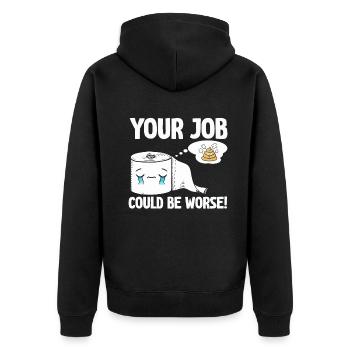 Your Job Could Be Worse Toilet Paper - Unisex Premium Organic Zip Hoodie - black - Back - Nico (187cm)