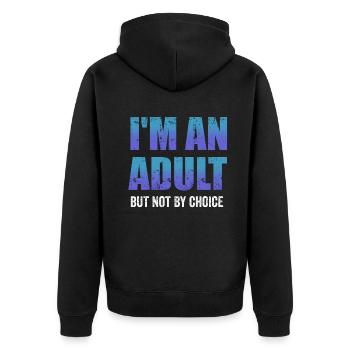Je suis un adulte mais pas par choix - Veste à capuche bio Premium Unisexe - noir - Dos - Nico (187cm)