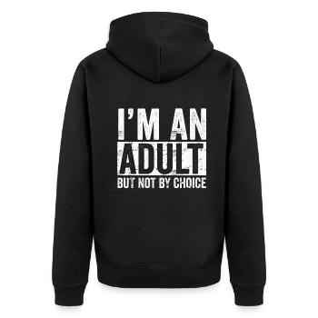 Je suis un adulte mais pas par choix - Veste à capuche bio Premium Unisexe - noir - Dos - Nico (187cm)