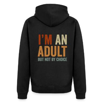 Je suis un adulte mais pas par choix - Veste à capuche bio Premium Unisexe - noir - Dos - Nico (187cm)