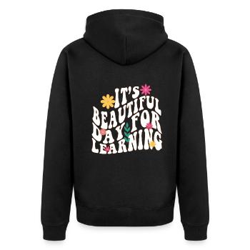 It's A Beautiful Day For Learning - Unisex Premium Organic Zip Hoodie - black - Back - Nico (187cm)