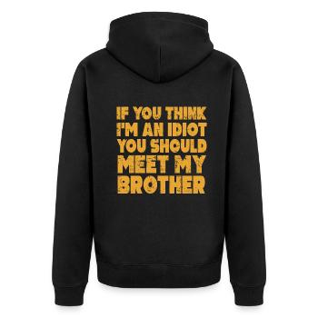 Si vous pensez que je suis un idiot, vous devriez rencontrer mon frère - Veste à capuche bio Premium Unisexe - noir - Dos - Nico (187cm)