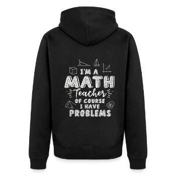 Je suis un professeur de mathématiques Bien sûr que j’ai des problèmes - Veste à capuche bio Premium Unisexe - noir - Dos - Nico (187cm)