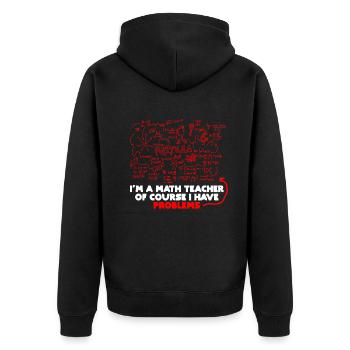 Je suis un professeur de mathématiques Bien sûr que j’ai des problèmes - Veste à capuche bio Premium Unisexe - noir - Dos - Nico (187cm)