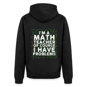 Je suis un professeur de mathématiques Bien sûr que j’ai des problèmes - Veste à capuche bio Premium Unisexe - noir - Dos - Nico (187cm)