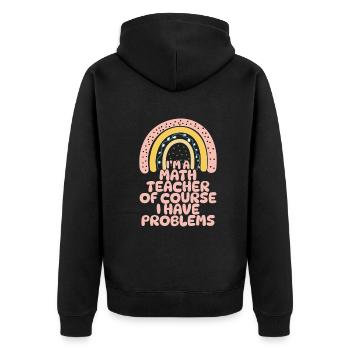 Je suis un professeur de mathématiques Bien sûr que j’ai des problèmes - Veste à capuche bio Premium Unisexe - noir - Dos - Nico (187cm)