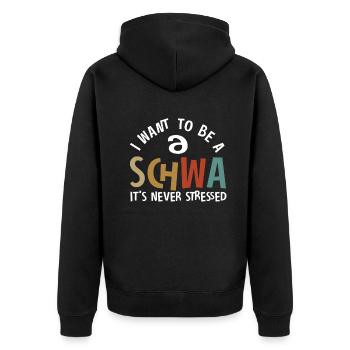 I Want To Be A Schwa Its Never Stressed - Unisex Premium Organic Zip Hoodie - black - Back - Nico (187cm)