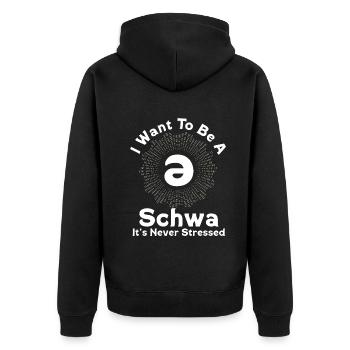 I Want To Be A Schwa Its Never Stressed - Unisex Premium Organic Zip Hoodie - black - Back - Nico (187cm)