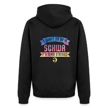 I Want To Be A Schwa Its Never Stressed - Unisex Premium Organic Zip Hoodie - black - Back - Nico (187cm)