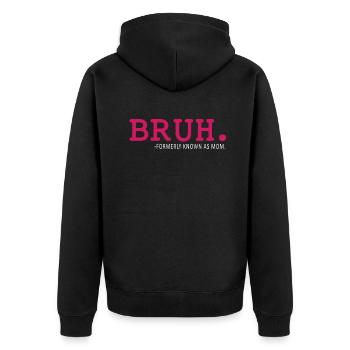Bruh, früher bekannt als Mama - Unisex Premium Bio Zip Hoodie - Schwarz - Hinten - Nico (187cm)