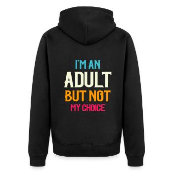 Ich bin erwachsen, aber nicht freiwillig - Unisex Premium Bio Zip Hoodie - Schwarz - Hinten - Nico (187cm)