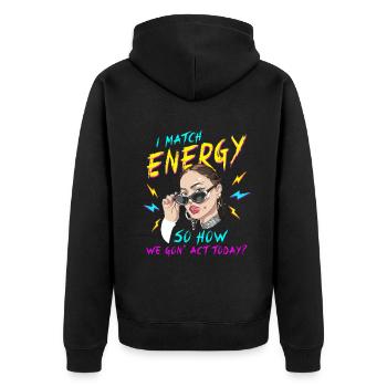 Ich matche Energie, also wie wir heute handeln werden - Unisex Premium Bio Zip Hoodie - Schwarz - Hinten - Nico (187cm)