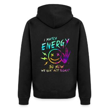 Ich matche Energie, also wie wir heute handeln werden - Unisex Premium Bio Zip Hoodie - Schwarz - Hinten - Nico (187cm)
