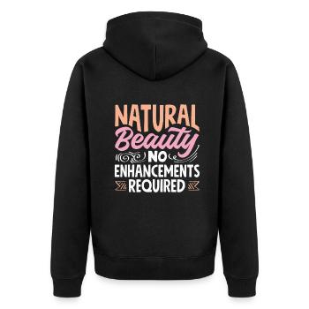 Natural Beauty No Enhancements Needed - Unisex Premium Bio Zip Hoodie - Schwarz - Hinten - Nico (187cm)
