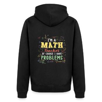 Je suis un professeur de mathématiques, bien sûr que j’ai - Veste à capuche bio Premium Unisexe - noir - Dos - Nico (187cm)