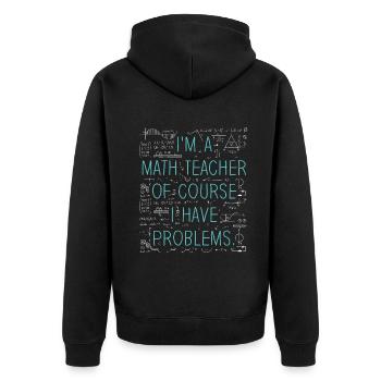 Je suis un professeur de mathématiques, bien sûr que j’ai - Veste à capuche bio Premium Unisexe - noir - Dos - Nico (187cm)