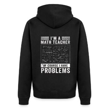Je suis un professeur de mathématiques, bien sûr que j’ai - Veste à capuche bio Premium Unisexe - noir - Dos - Nico (187cm)