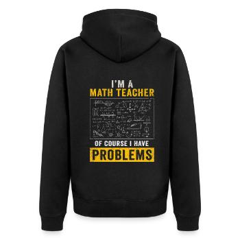 Je suis un professeur de mathématiques, bien sûr que j’ai - Veste à capuche bio Premium Unisexe - noir - Dos - Nico (187cm)