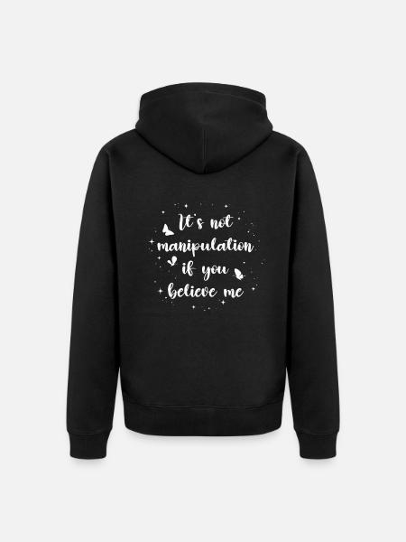 Not Manipulation If You Believe - Unisex Premium Organic Zip Hoodie - black