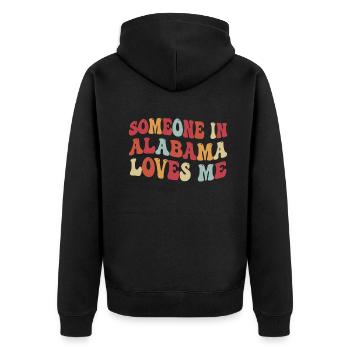 Someone In Alabama Loves Me - Unisex Premium Organic Zip Hoodie - black - Back - Nico (187cm)