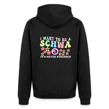 I Want To Be A Schwa Its Never Stressed - Unisex Premium Organic Zip Hoodie - black - Back - Nico (187cm)
