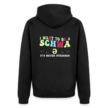 I Want To Be A Schwa Its Never Stressed - Unisex Premium Organic Zip Hoodie - black - Back - Nico (187cm)
