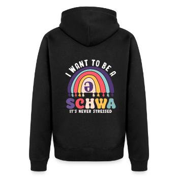 I Want To Be A Schwa Its Never Stressed - Unisex Premium Organic Zip Hoodie - black - Back - Nico (187cm)