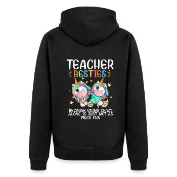 Teacher Besties Because Going Crazy - Unisex Premium Organic Zip Hoodie - black - Back - Nico (187cm)