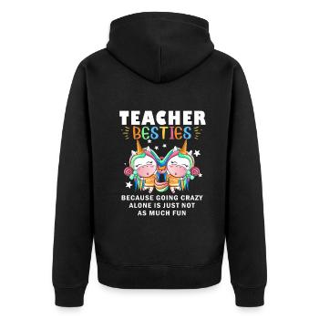 Teacher Besties Because Going Crazy - Unisex Premium Organic Zip Hoodie - black - Back - Nico (187cm)