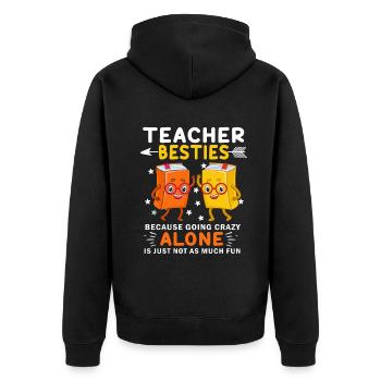 Teacher Besties Because Going Crazy - Unisex Premium Organic Zip Hoodie - black - Back - Nico (187cm)