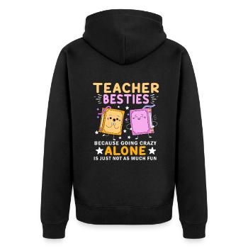 Teacher Besties Because Going Crazy - Unisex Premium Organic Zip Hoodie - black - Back - Nico (187cm)