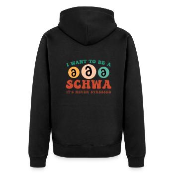 I Want To Be A Schwa Its Never Stressed - Unisex Premium Organic Zip Hoodie - black - Back - Nico (187cm)