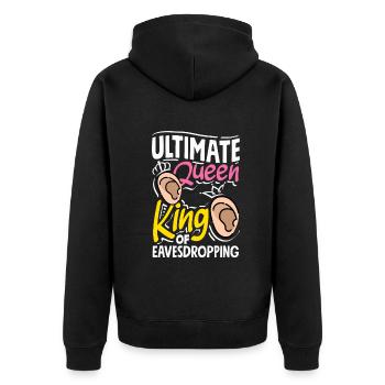 Ultimate Queen King of Eavesdropping - Unisex Premium Bio Zip Hoodie - Schwarz - Hinten - Nico (187cm)