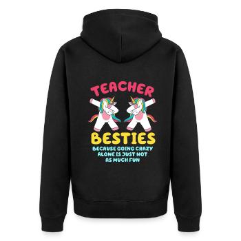 Teacher Besties Because Going Crazy - Unisex Premium Organic Zip Hoodie - black - Back - Nico (187cm)