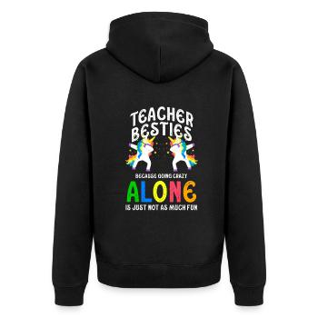 Teacher Besties Because Going Crazy - Unisex Premium Organic Zip Hoodie - black - Back - Nico (187cm)
