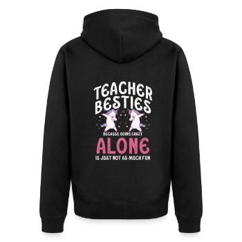 Teacher Besties Because Going Crazy - Unisex Premium Organic Zip Hoodie - black - Back - Nico (187cm)
