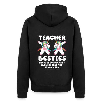 Teacher Besties Because Going Crazy - Unisex Premium Organic Zip Hoodie - black - Back - Nico (187cm)