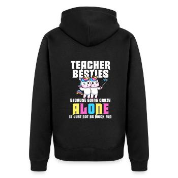 Teacher Besties Because Going Crazy - Unisex Premium Organic Zip Hoodie - black - Back - Nico (187cm)