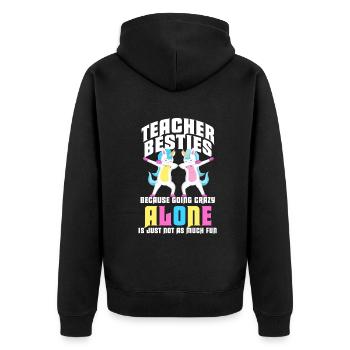 Teacher Besties Because Going Crazy - Unisex Premium Organic Zip Hoodie - black - Back - Nico (187cm)