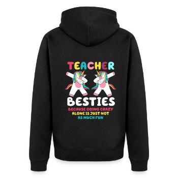 Teacher Besties Because Going Crazy - Unisex Premium Organic Zip Hoodie - black - Back - Nico (187cm)