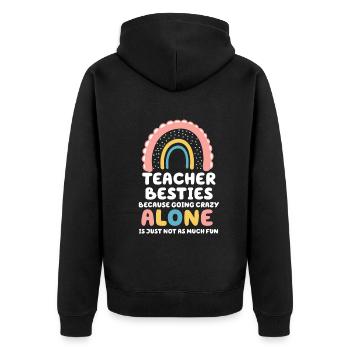 Teacher Besties Because Going Crazy - Unisex Premium Organic Zip Hoodie - black - Back - Nico (187cm)