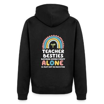 Teacher Besties Because Going Crazy - Unisex Premium Organic Zip Hoodie - black - Back - Nico (187cm)