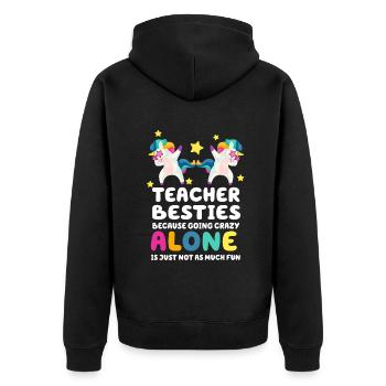 Teacher Besties Because Going Crazy - Unisex Premium Organic Zip Hoodie - black - Back - Nico (187cm)