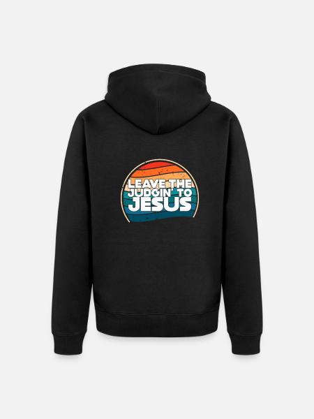 Leave The Judgin' To Jesus - Unisex Premium Organic Zip Hoodie - black