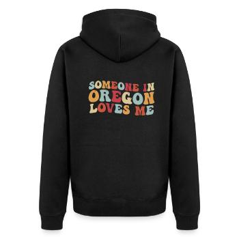 Someone In Oregon Loves Me - Unisex Premium Organic Zip Hoodie - black - Back - Nico (187cm)